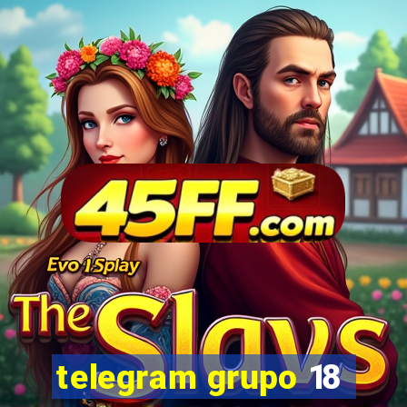 telegram grupo 18